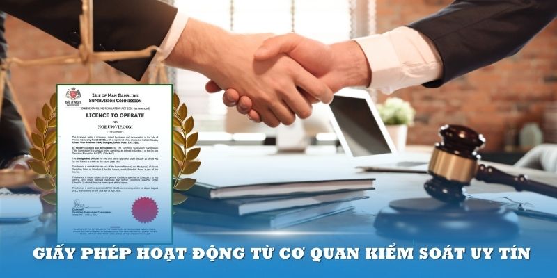 Giấy phép hoạt động từ cơ quan kiểm soát uy tín