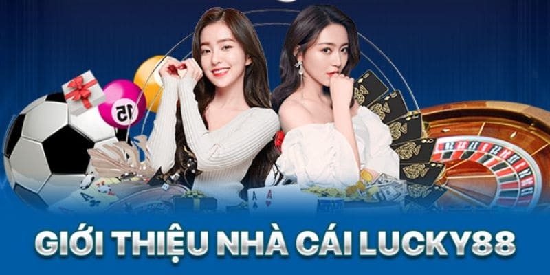 Lucky88 - Nhà cái uy tín bậc nhất trên thị trường giải trí trực tuyến